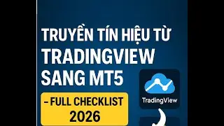 Truyền t&iacute;n hiệu từ TradingView sang MT5 - Full CheckList 2026