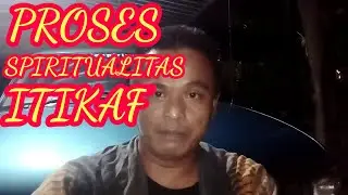 PROSES SPIRITUALITAS ITIKAF