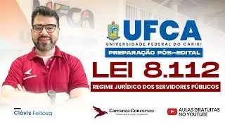 Concurso UFCA P&oacute;s-Edital | Lei 8.112: Regime Jur&iacute;dico dos Servidores P&uacute;blicos