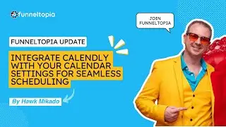 Funneltopia Update: Integrate Calendly with Your Calendar Settings for Seamless Scheduling