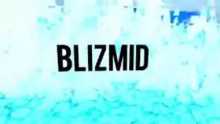Blizmid Intro