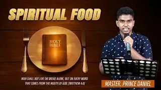 SPIRITUAL FOOD |  Master. Daniel Prince