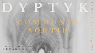Dyptyk: Sortie | Improwizacja organowa | Tomasz Głuchowski | 2026.01.19