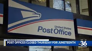 Post Offices closed in observance of Juneteenth federal holiday