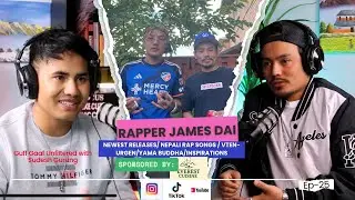 Ep. 25 | Ottawa&rsquo;s Nepali Rapper James Dai on Hip-Hop/Writing songs/YamaBuddha/Meeting Vten & Urgen.