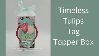 Stampin' Up! Timeless Tulips Tag Topper Box with Stampin' Up! Delightful Tag Topper