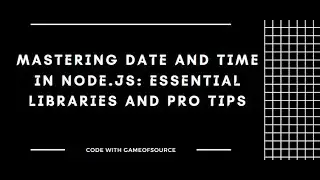 Mastering Date and Time in Node.js | Essential Libraries and Pro Tips