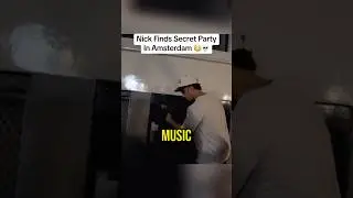 Nick Finds Secret Party In Amsterdam 👀😭 #nicknayersina #amsterdam