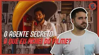 O AGENTE SECRETO &eacute; Tudo Isso Mesmo? | Cr&iacute;tica do Filme Brasileiro para o Oscar 2026