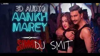 Aankh Marey 3D AUDIO | SIMMBA | DJ SMIT
