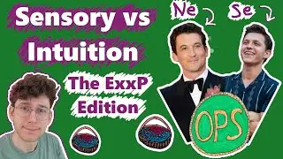 Sensory vs Intuition - ExxP Edition - OPS