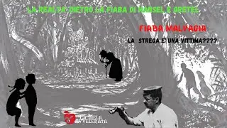 LA REALTA' DIETRO LA FIABA DI HANSEL E GR3TEL