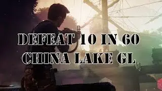 Uncharted 4: A Thief's End - Defeat 10 in 60 -- China Lake GL Trophy (Chapter 20)