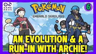Pokemon Emerald Seaglass: An Evolution & a Run-In With Archie! | Hardcore Nuzlocke | Episode 6