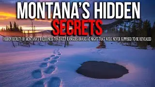 15 Mysteries from Montana&rsquo;s Wilderness That Keep Rangers Awake at Night