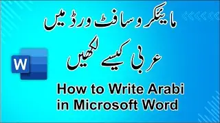 How to Write Arabic in Ms Word | How to type Arabic in Ms Word like a Pro! | Arabic Writing in word