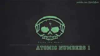 Atomic Numbers 1 by August Wilhelmsson - [Adventure Music]