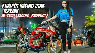 KNALPOT RACING 2TAK Al-TECH (RACING_PRODUCT)& MODIFIKASI NINJA RR 150