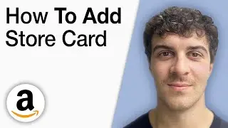 How To Add Amazon Store Card [2025 Full Guide]