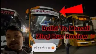 Zing Bus Full Review || Delhi to Manali Zing Bus Review || Parth Vlogs || frUStrated Recruiter 
