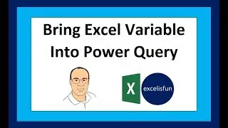 Bring Excel Sheet Variable Into Power Query (Query Input from Excel Sheet) - EMT 1615