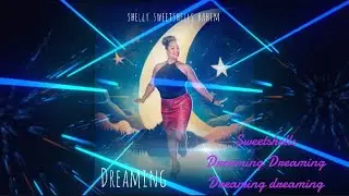Dreaming by Shelly Sweetshells Rahim (Official Lyric Video)