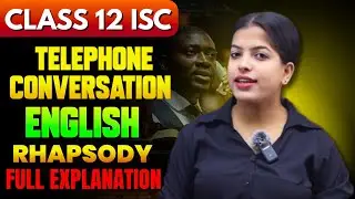 Telephone conversation by Wole Soyinka | Class 12 ISC English | Rhapsody | Full Explanation