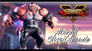 Street Fighter V AE: Abigail Story/Arcade