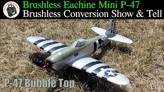 This Brushless P47 is Awesome! I'll Show you how I did it! Brushless Eachine Mini P47 500mm Gyro RTF