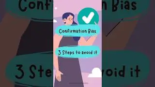 Confirmation Bias| 3 Steps to avoid it