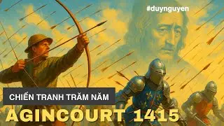 CUNG ĐẤU HO&Agrave;NG GIA ANH TK14 - VUA ĐI&Ecirc;N PH&Aacute;P THẢM HOẠ AGINCOURT 1415