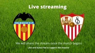 Valencia VS Sevilla Live Stream 22 DEC 2020