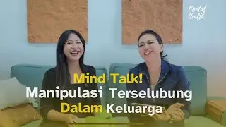 Mental Talk : Manipulasi Terselubung Dalam Keluarga!