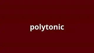 what is the meaning of polytonic
