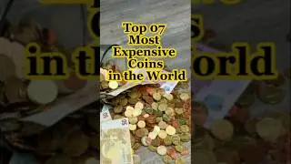 Top 07 most expensive coins in the world 💵💰😱 #shorts #shortvideo #most #expensive #coins #top #coins