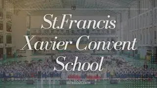 St. Francis Xavier Convent School #Introduction