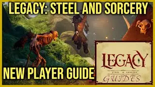Legacy: Steel and Sorcery - New Player Guide