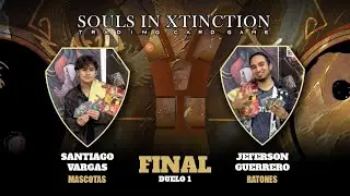 FINAL &Eacute;PICA | Torneo Nacional Souls In Xtinction TCG &ndash; Partida 1