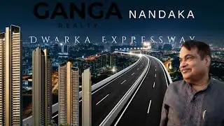 Dwarak Expressway | New Launch | Nandaka | Ganga Realty | Sector 84
