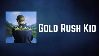 George Ezra - Gold Rush Kid (Lyrics)