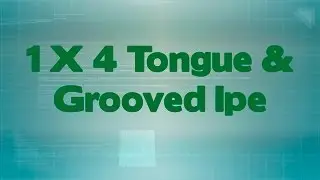 1 X 4 Tongue & Grooved Ipe