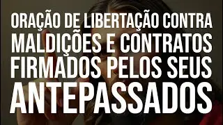Oração para Romper Maldições e Bloqueios contra sua Vida #oração #libertação #proteção