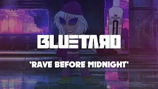 BLUETARD - Rave Before Midnight