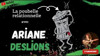 La poubelle relationnelle |  Des activit&eacute;s pour la maison avec Ariane DesLions | Capsule no 5