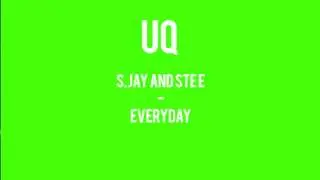 S.Jay & Ste E - Everyday