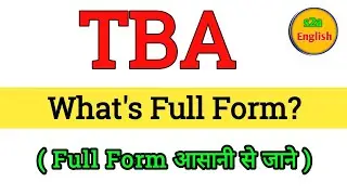 TBA ka Full Form kya hai | Full form of TBA | Gk questions all full form | important full form