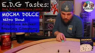 E.D.G Tastes: Mocha Dolce Nitro Stout & Plays Crokinole Cards
