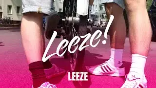 LEEZE   Leeze!
