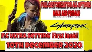 CyberPunk 2077 Full customization Male and female P C Ultra settings 10th December 2020