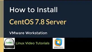 How to Install CentOS 7.8 Server with GUI + Quick Look on VMware Workstation